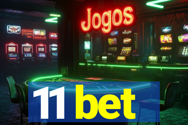 11 bet